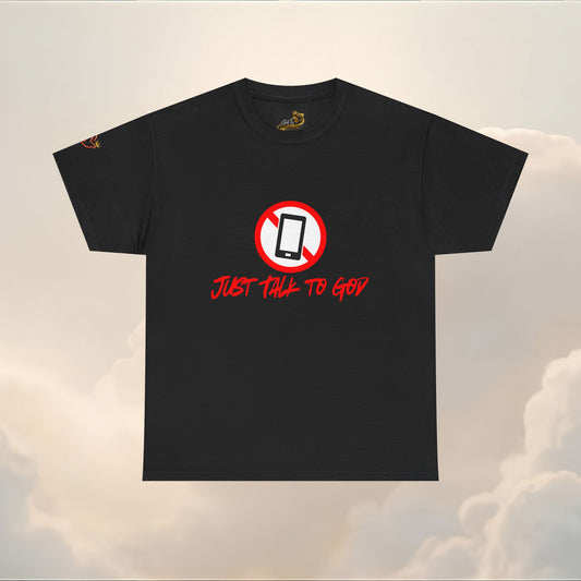 Just Talk to God | Unisex Tee