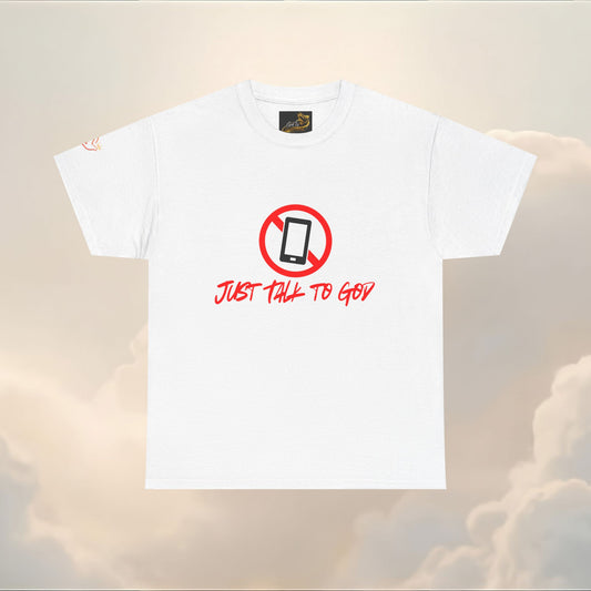 Just Talk to God | Unisex Tee